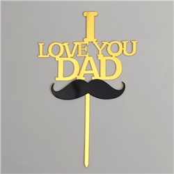Топпер «Я люблю тебя папа», цвет золото