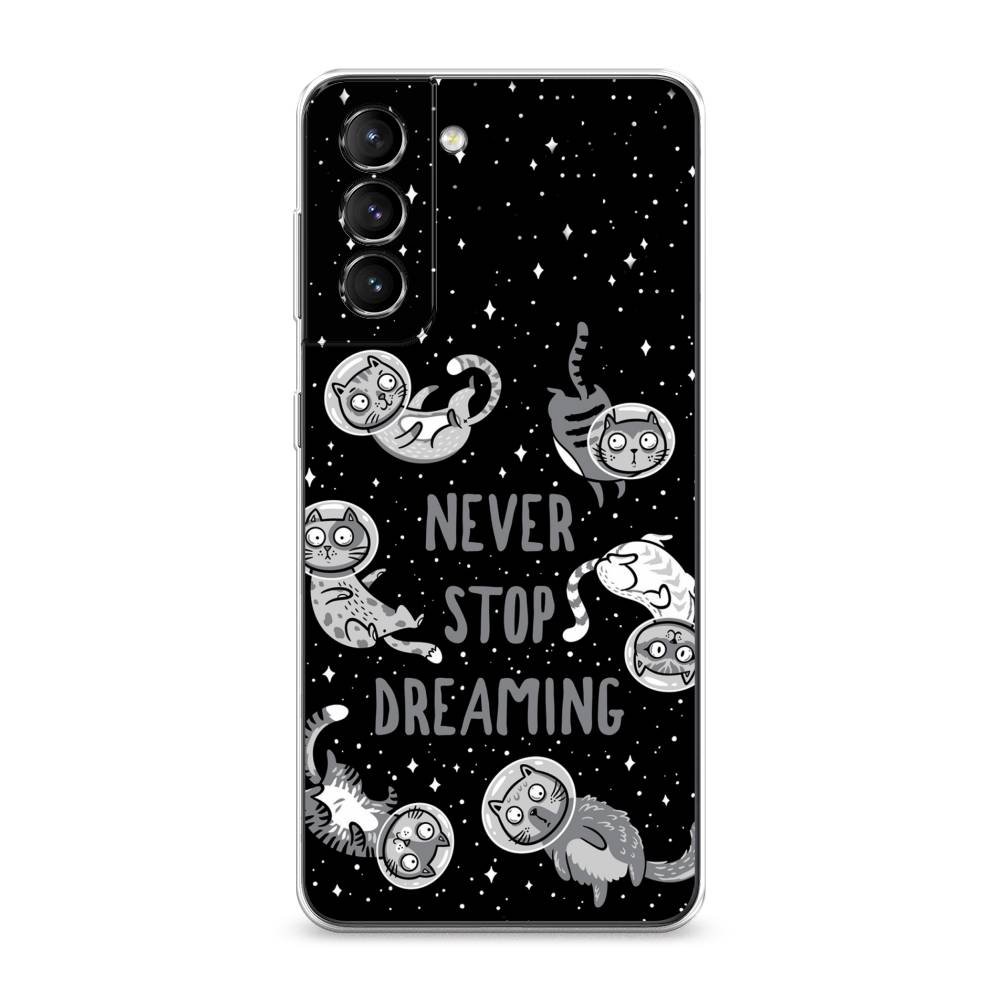 Силиконовый чехол Never stop dreaming на Samsung Galaxy S21 купить, отзывы,  фото, доставка - Клуб Шопоголиков 