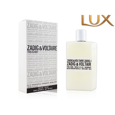 (LUX) Zadig & Voltaire This Is Her! EDT 100мл